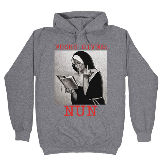 Fucks Given: Nun Hoodie