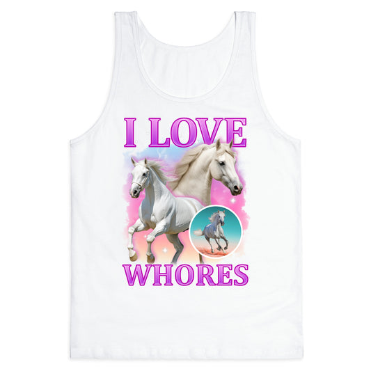 I Love Whores Tank Top