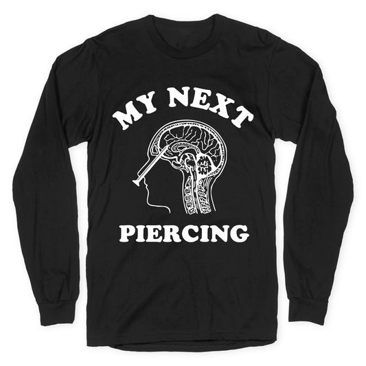 My Next Piercing Longsleeve Tee