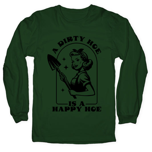 Dirty Hoe, Happy Hoe Longsleeve Tee