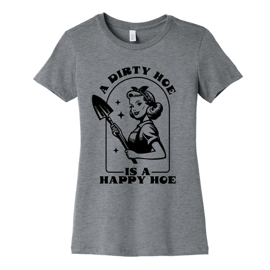 Dirty Hoe, Happy Hoe Womens Cotton Tee