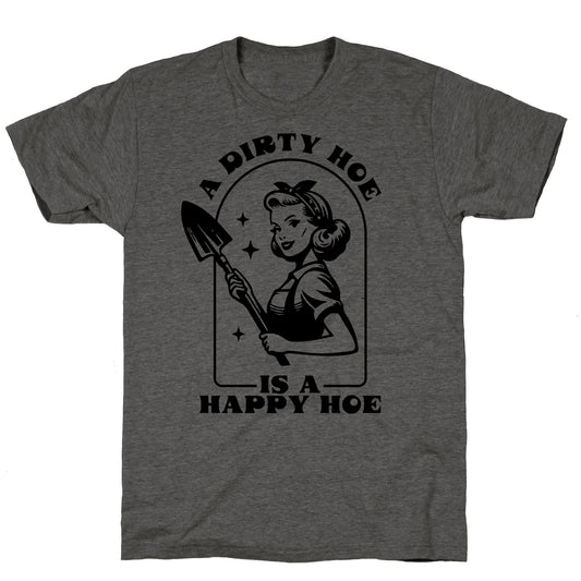 Dirty Hoe, Happy Hoe Unisex Triblend Tee