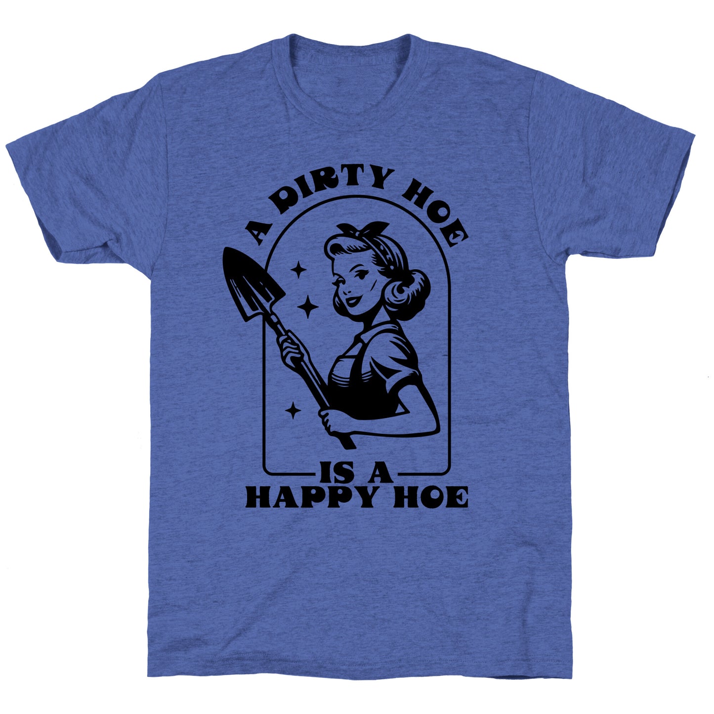 Dirty Hoe, Happy Hoe Unisex Triblend Tee