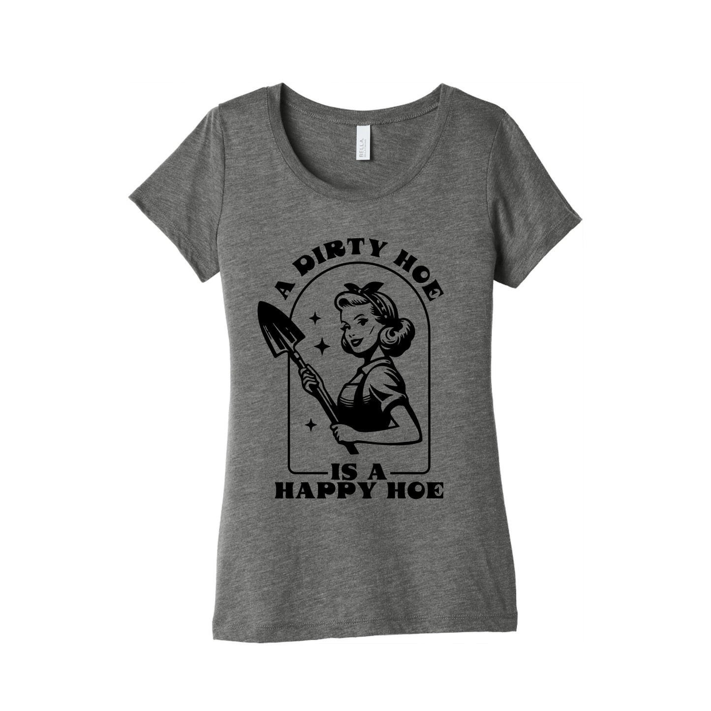 Dirty Hoe, Happy Hoe Womens Triblend Tee