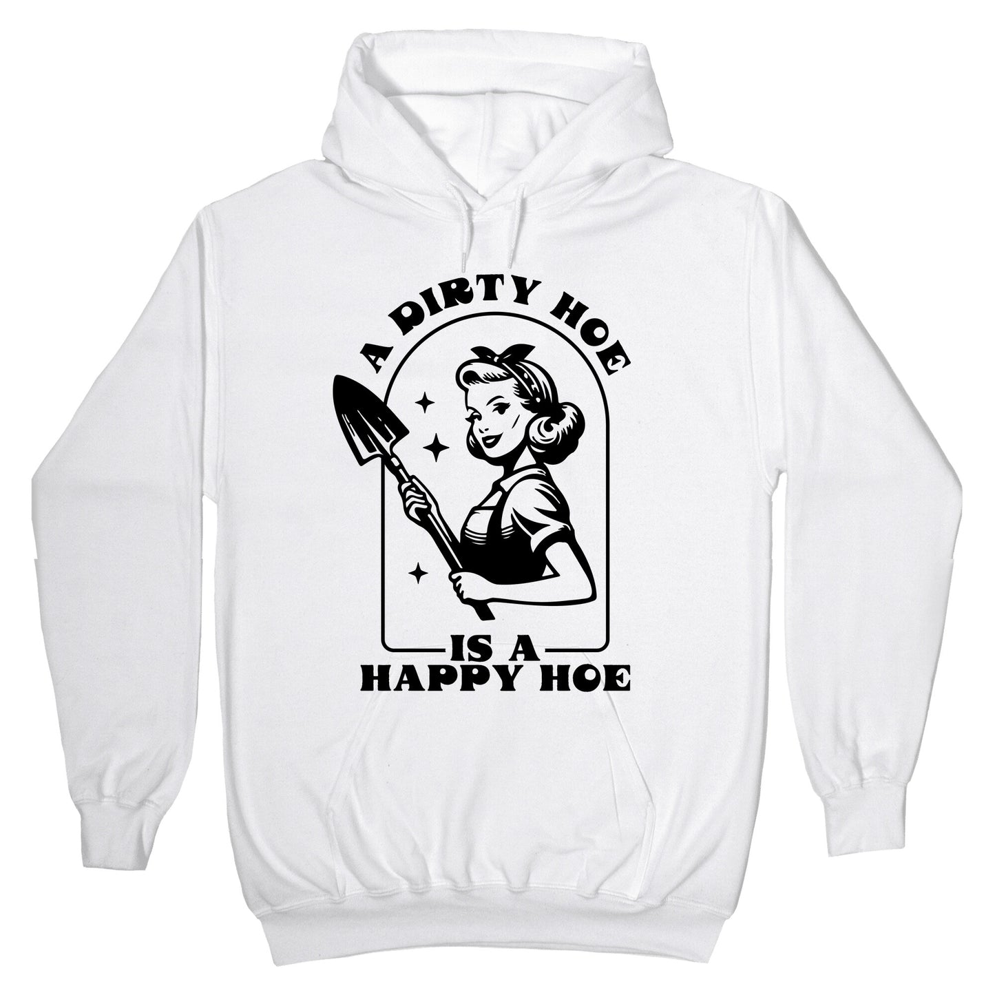 Dirty Hoe, Happy Hoe Hoodie