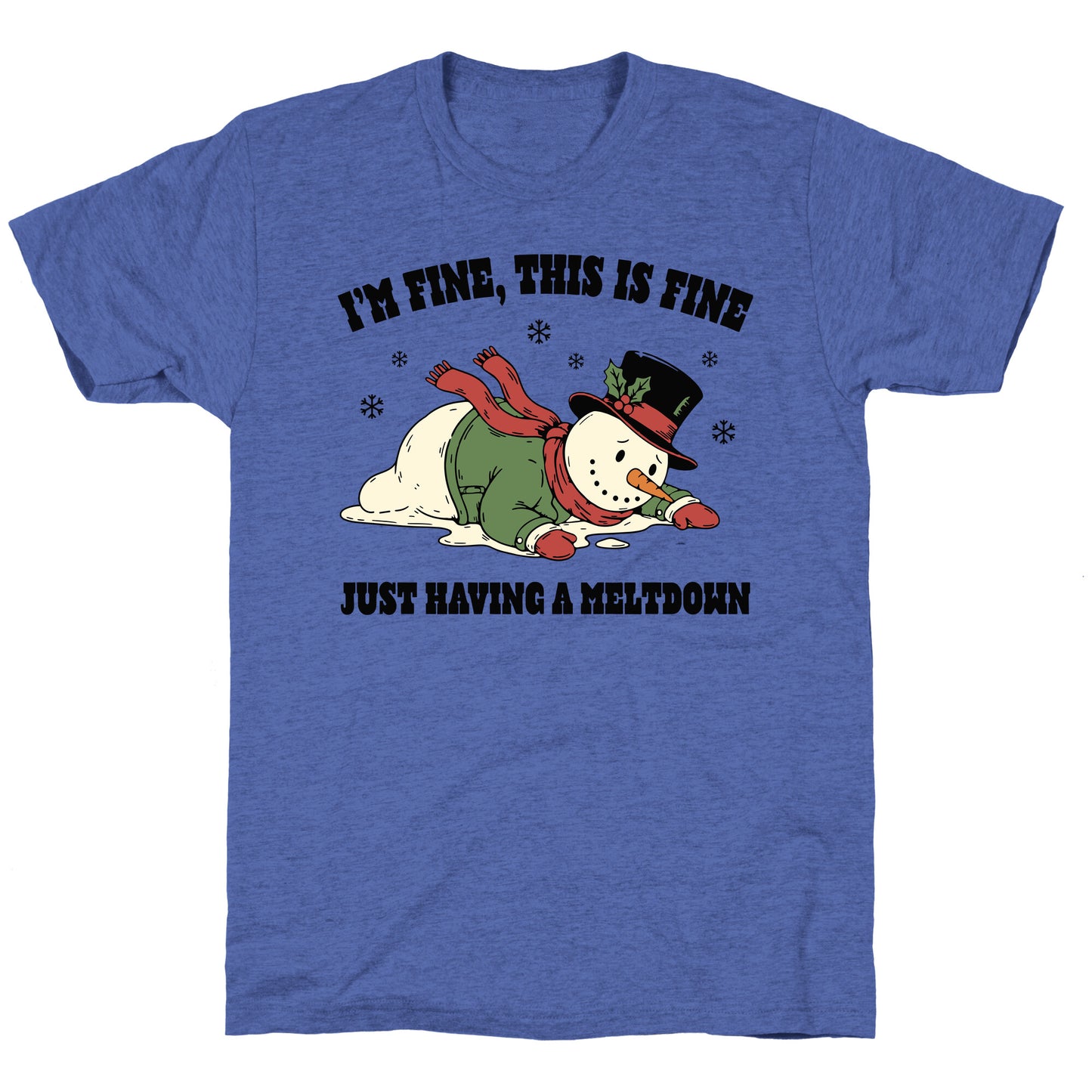 Just Having A Meltdown Unisex Triblend Tee