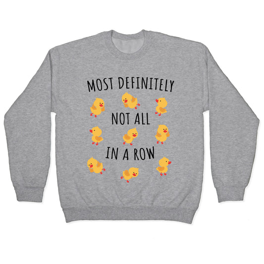 Not All In A Row Crewneck Sweatshirt
