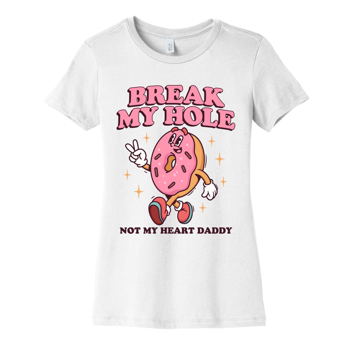 Break My Hole, Not My Heart Daddy Womens Cotton Tee