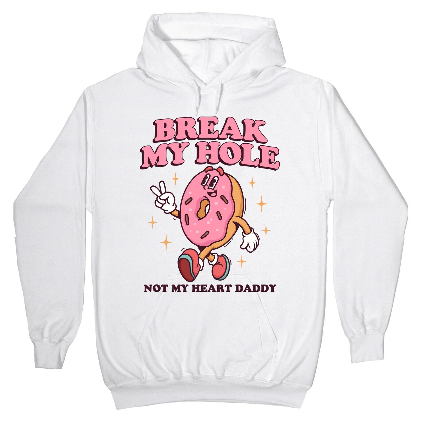 Break My Hole, Not My Heart Daddy Hoodie