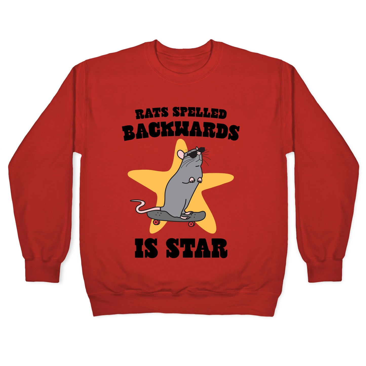 Rats Spelled Backwards is STAR Crewneck Sweatshirt
