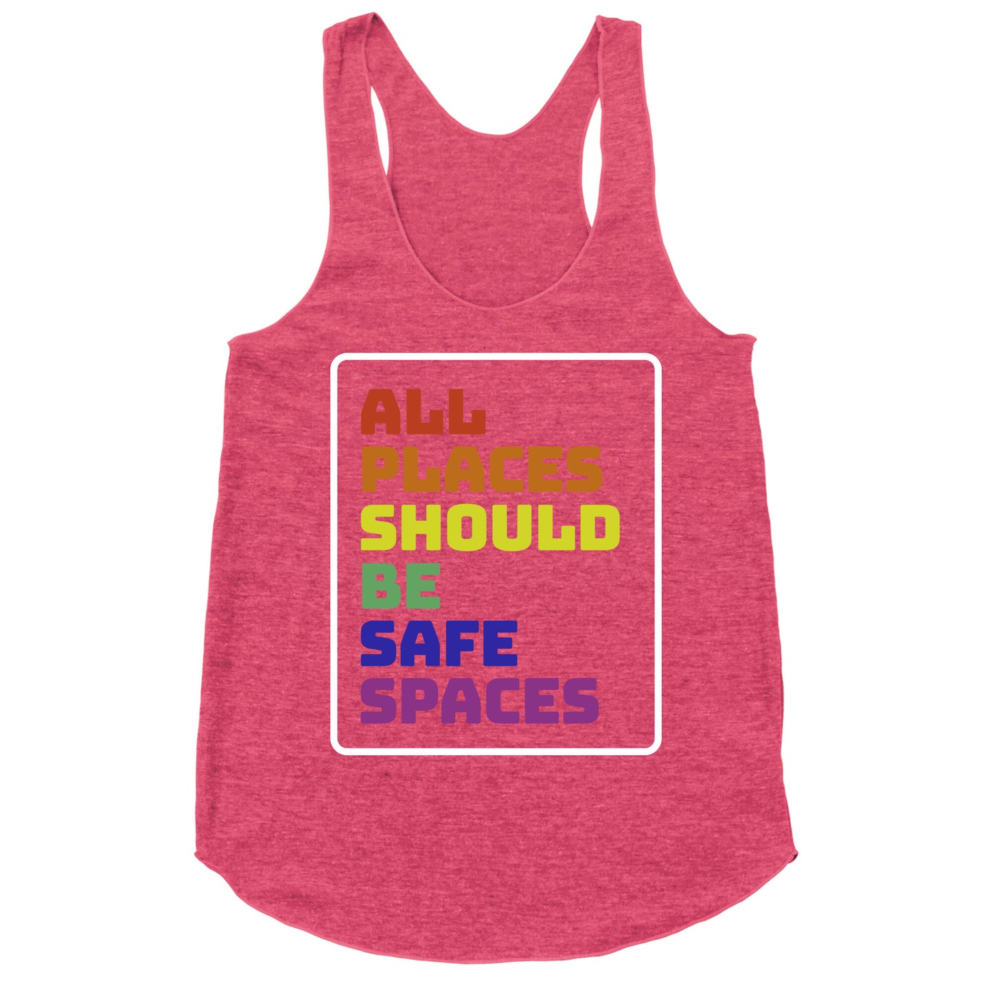 All Places Should Be Safe Spaces Racerback Tank