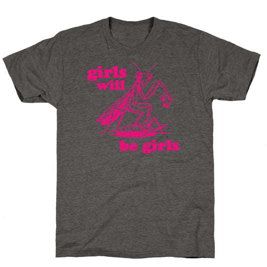 Girls Will Be Girls Unisex Triblend Tee