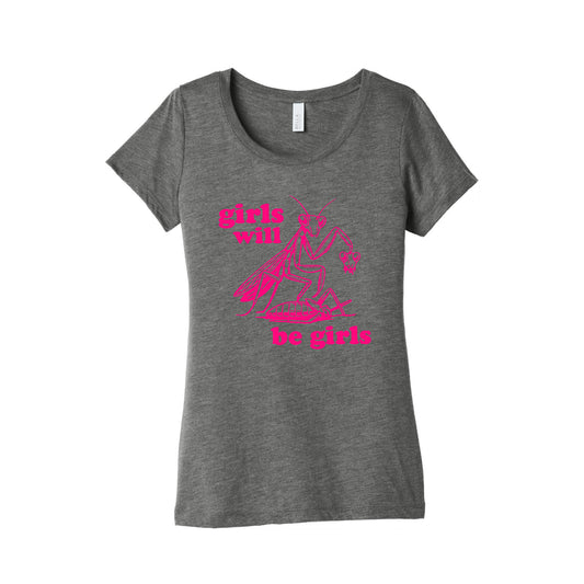 Girls Will Be Girls Womens Triblend Tee