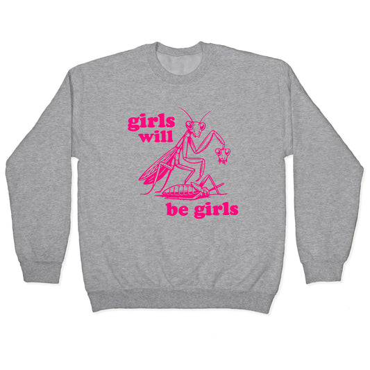 Girls Will Be Girls Crewneck Sweatshirt