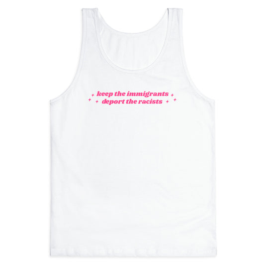 Keep The Immigrants, Deport The Racists Tank Top