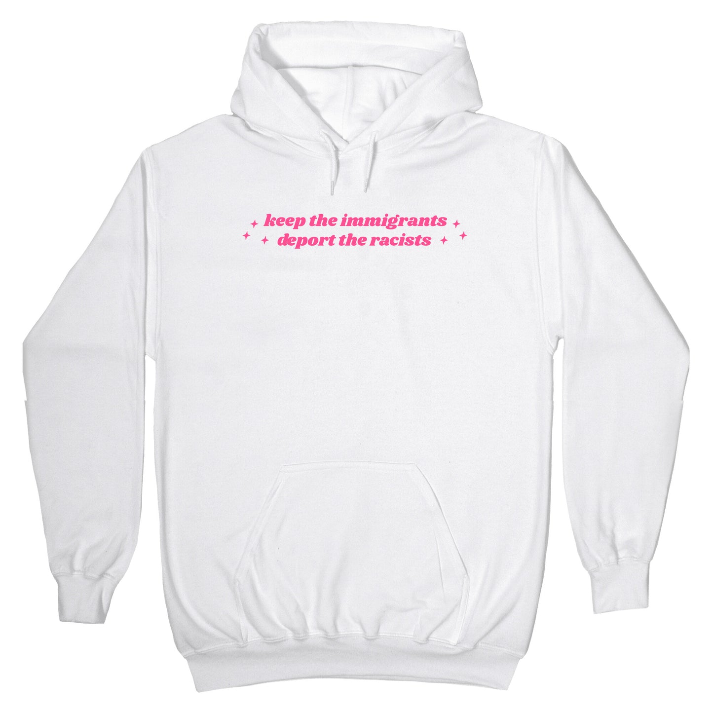 Keep The Immigrants, Deport The Racists Hoodie