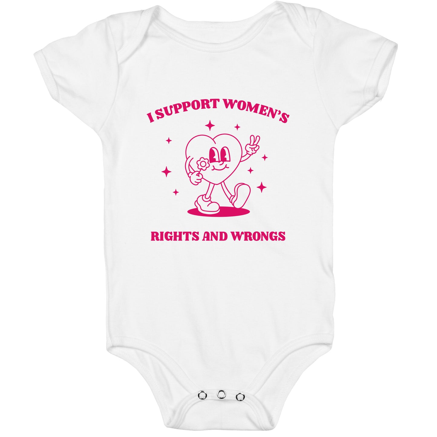 I Support Womens Rights And Wrongs Baby One-Piece