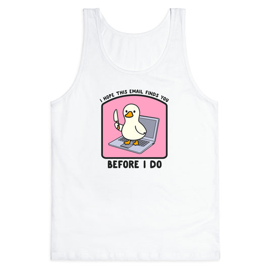 I Hope This Email Finds You Tank Top