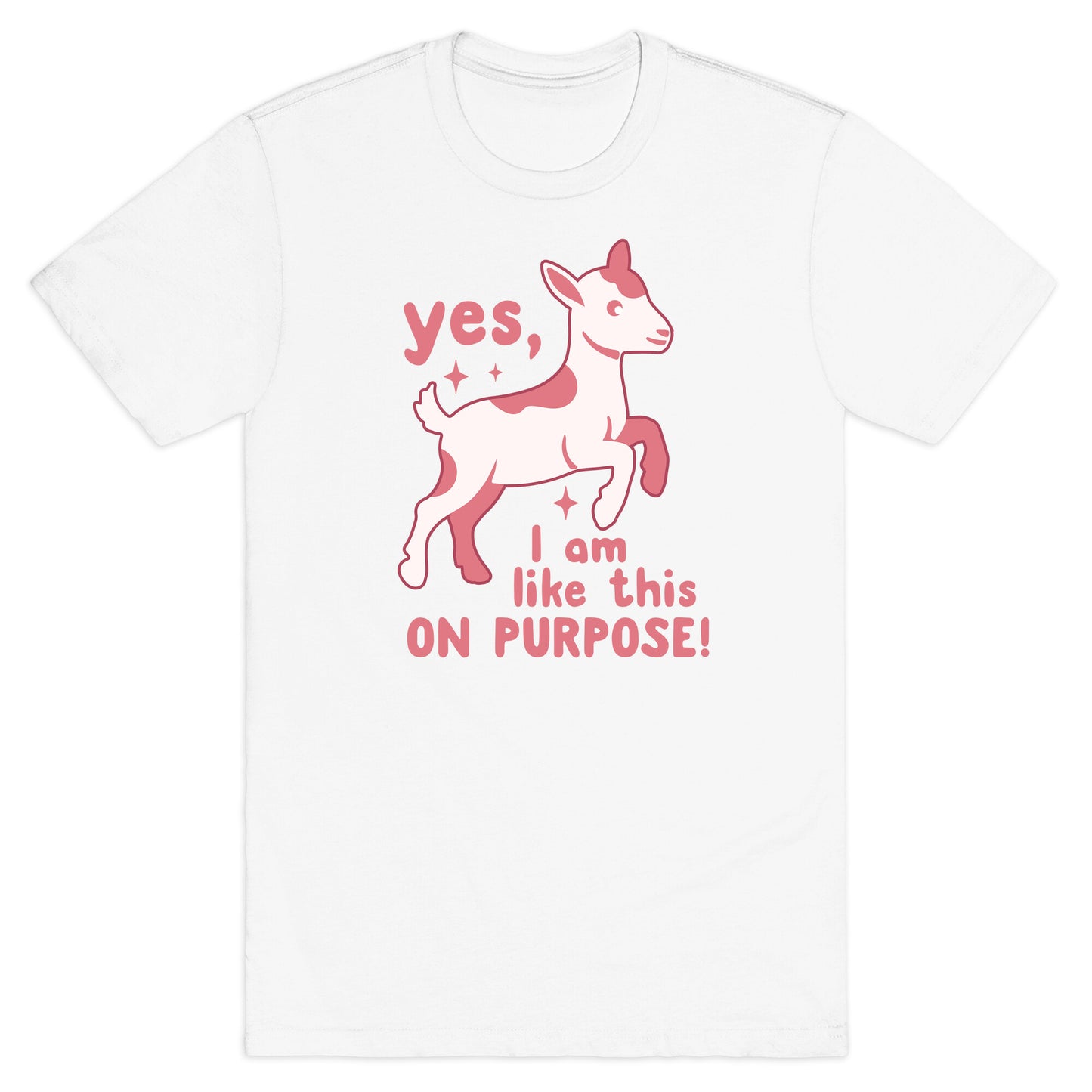 Yes I Am Like This On Purpose T-Shirt
