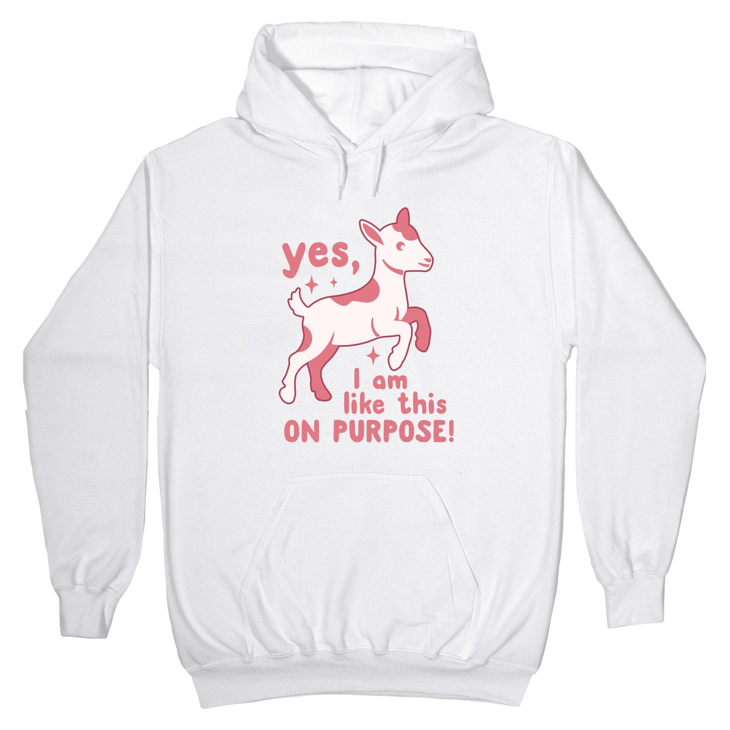 Yes I Am Like This On Purpose Hoodie