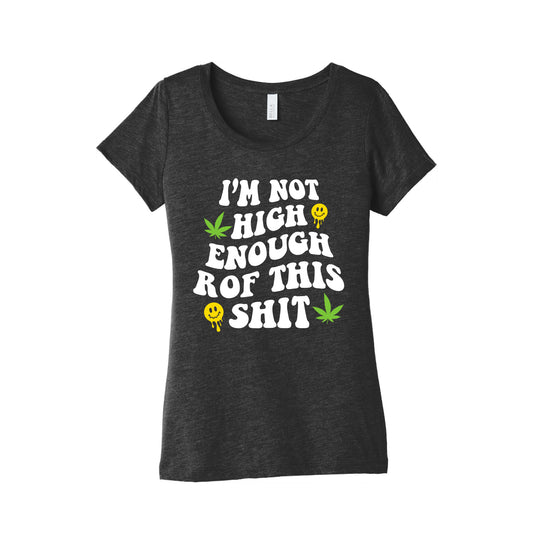 Not High Enough Womens Triblend Tee