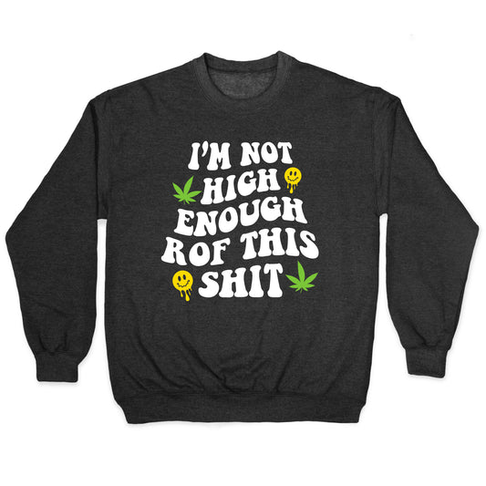 Not High Enough Crewneck Sweatshirt