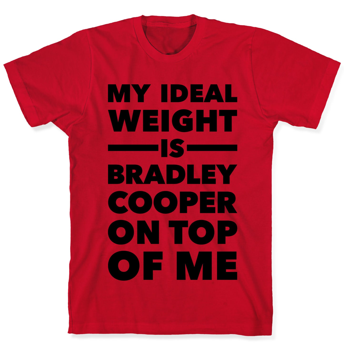 Ideal Weight (Bradley Cooper) T-Shirt