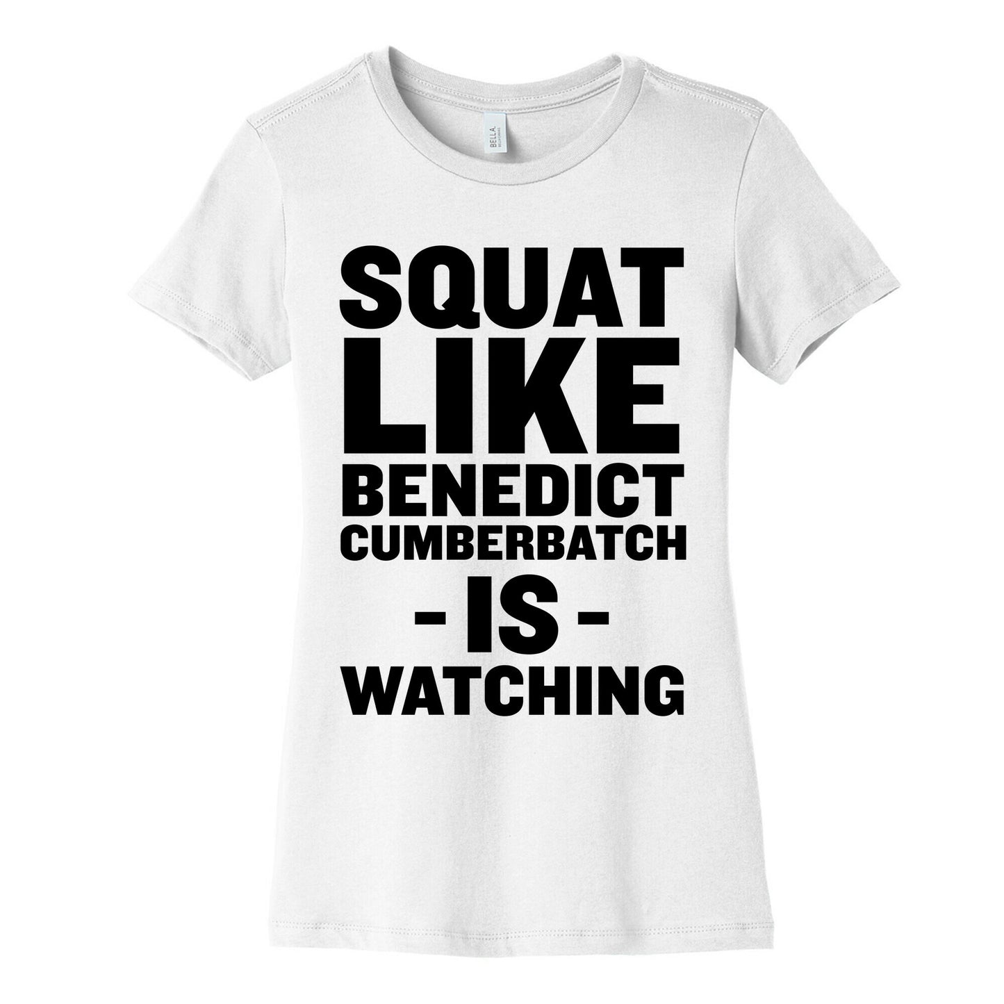 Squat Like Benedict Cumberbatch Women's Cotton Tee