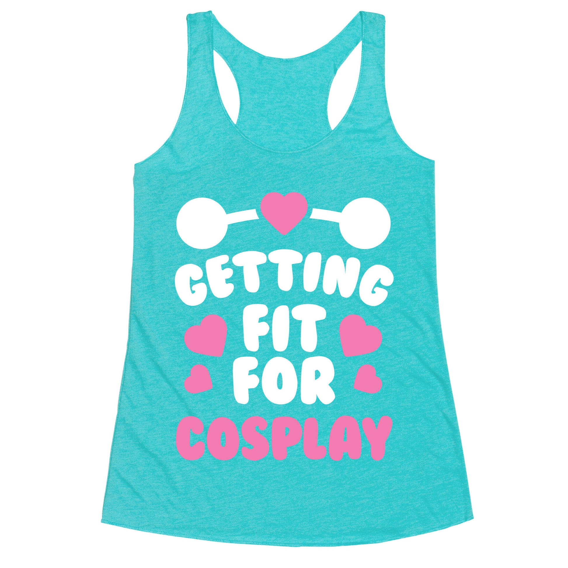 Getting Fit For Cosplay Racerback Tank