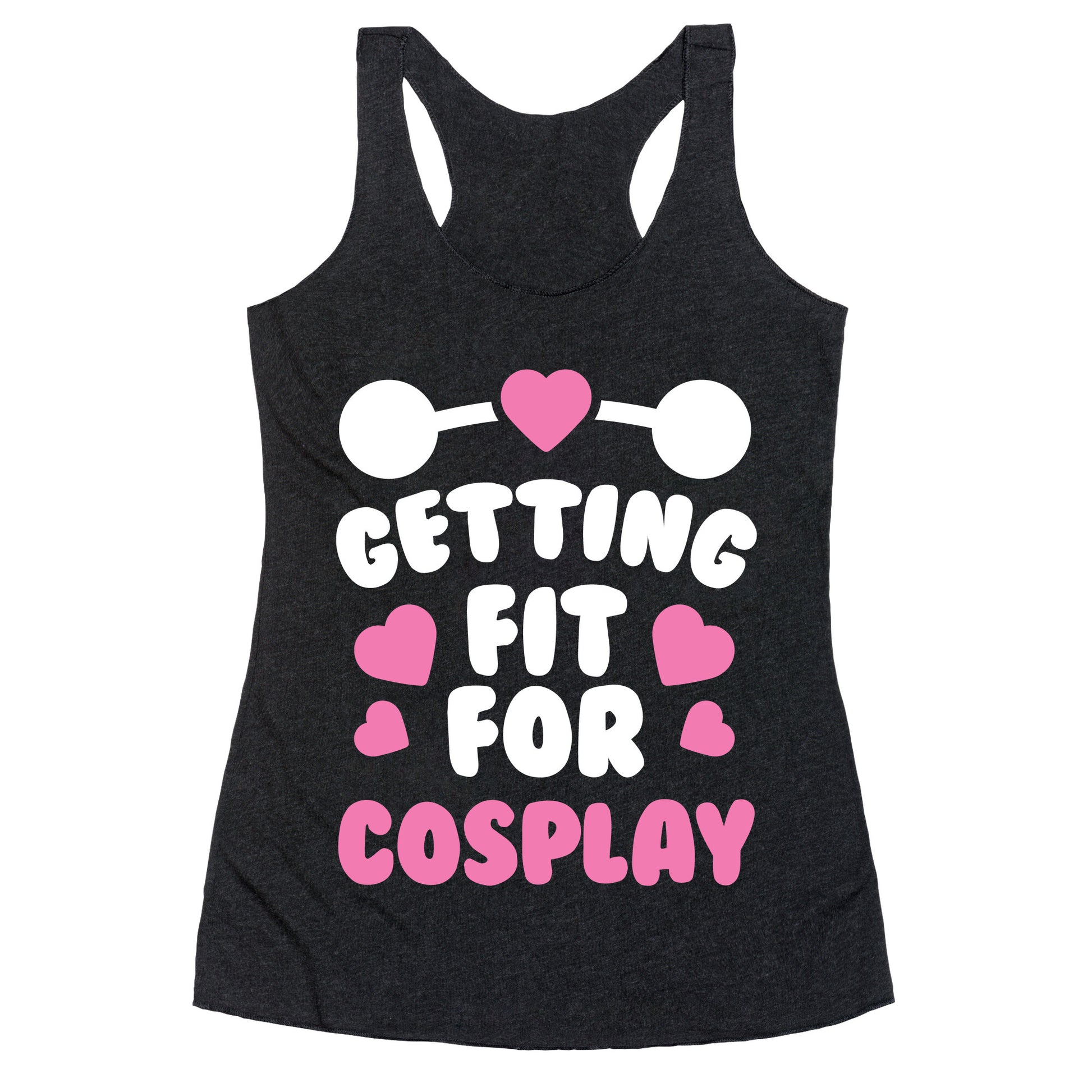 Getting Fit For Cosplay Racerback Tank