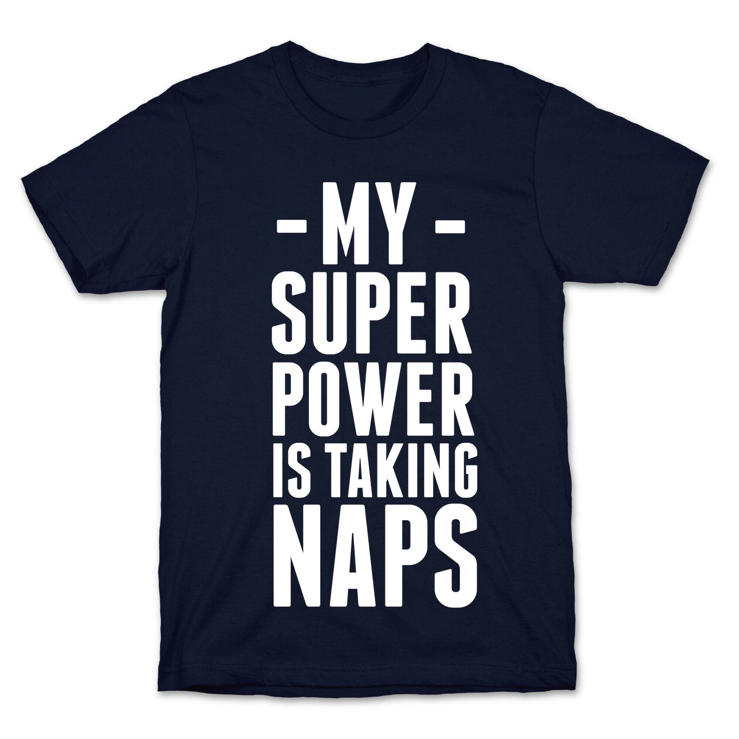 My Super Power is Taking Naps T-Shirt