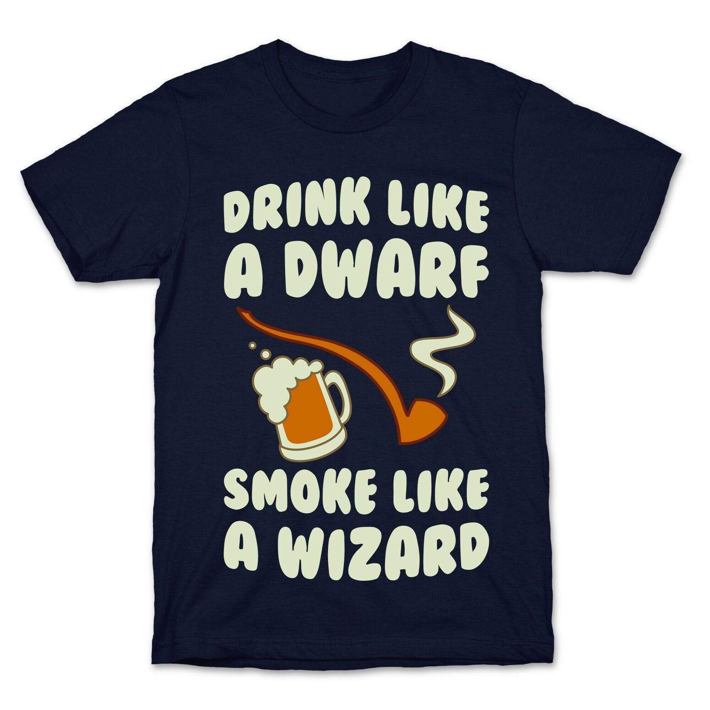 Drink Like A Dwarf, Smoke Like A Wizard T-Shirt