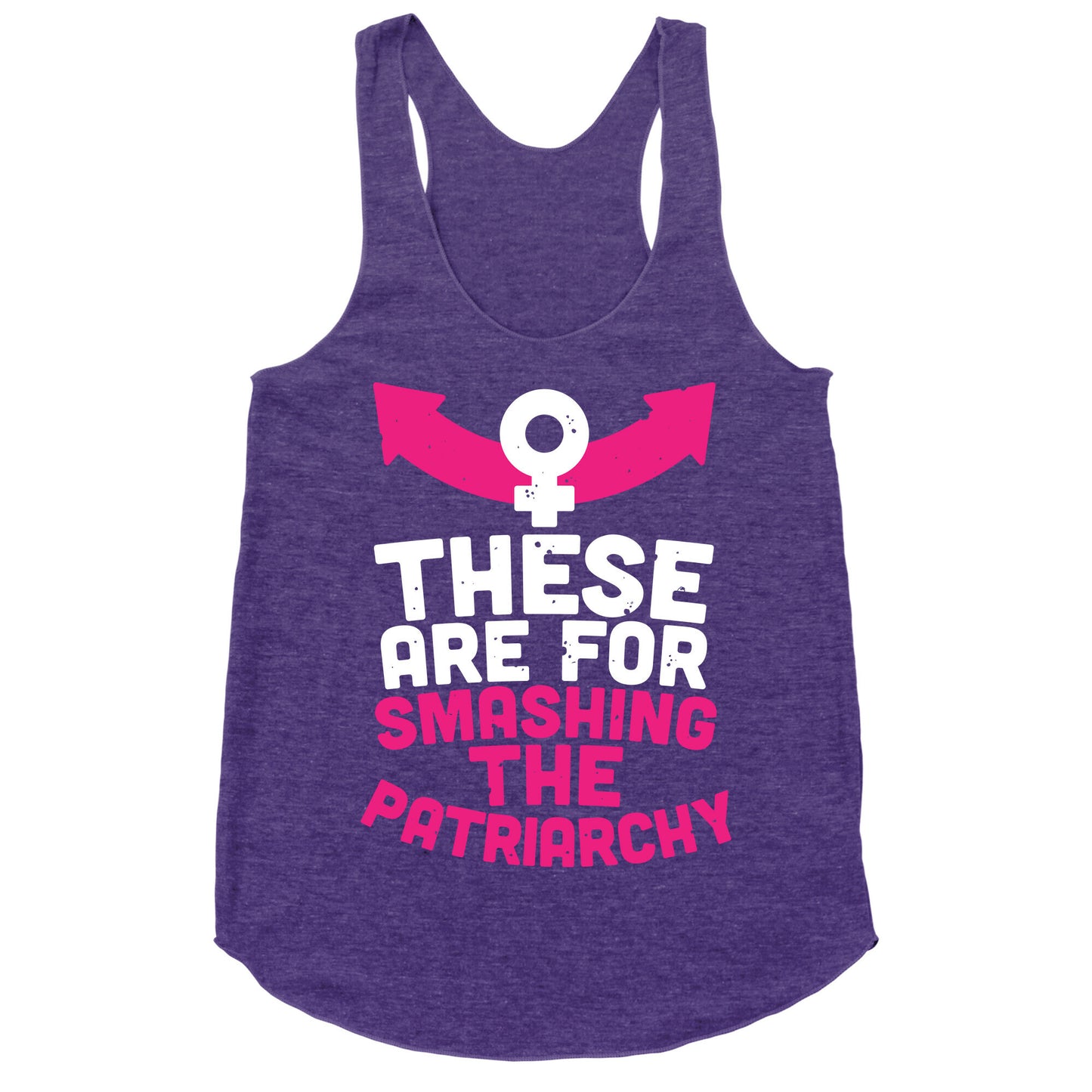 These Are For Smashing The Patriarchy Racerback Tank