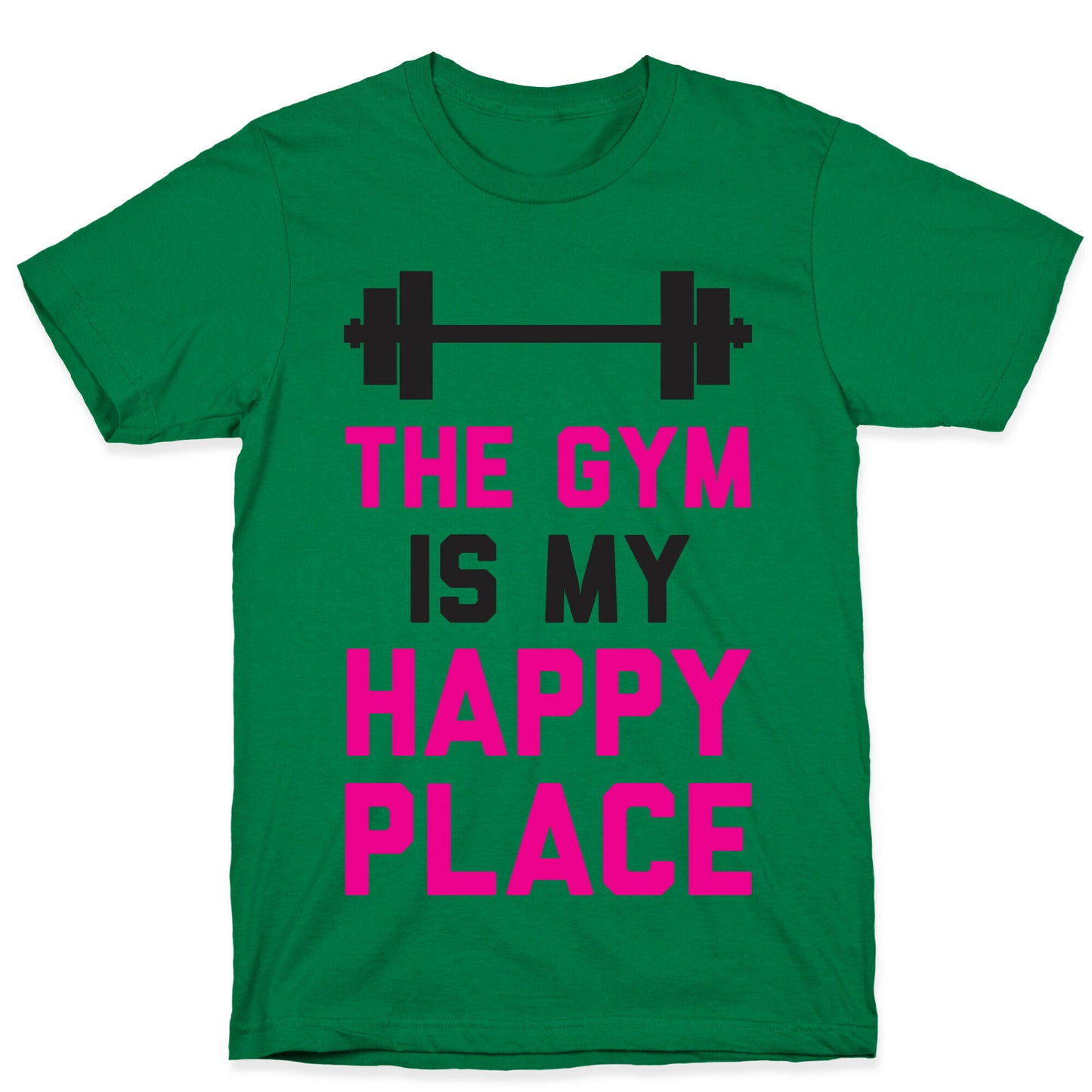 The Gym Is My Happy Place T-Shirt