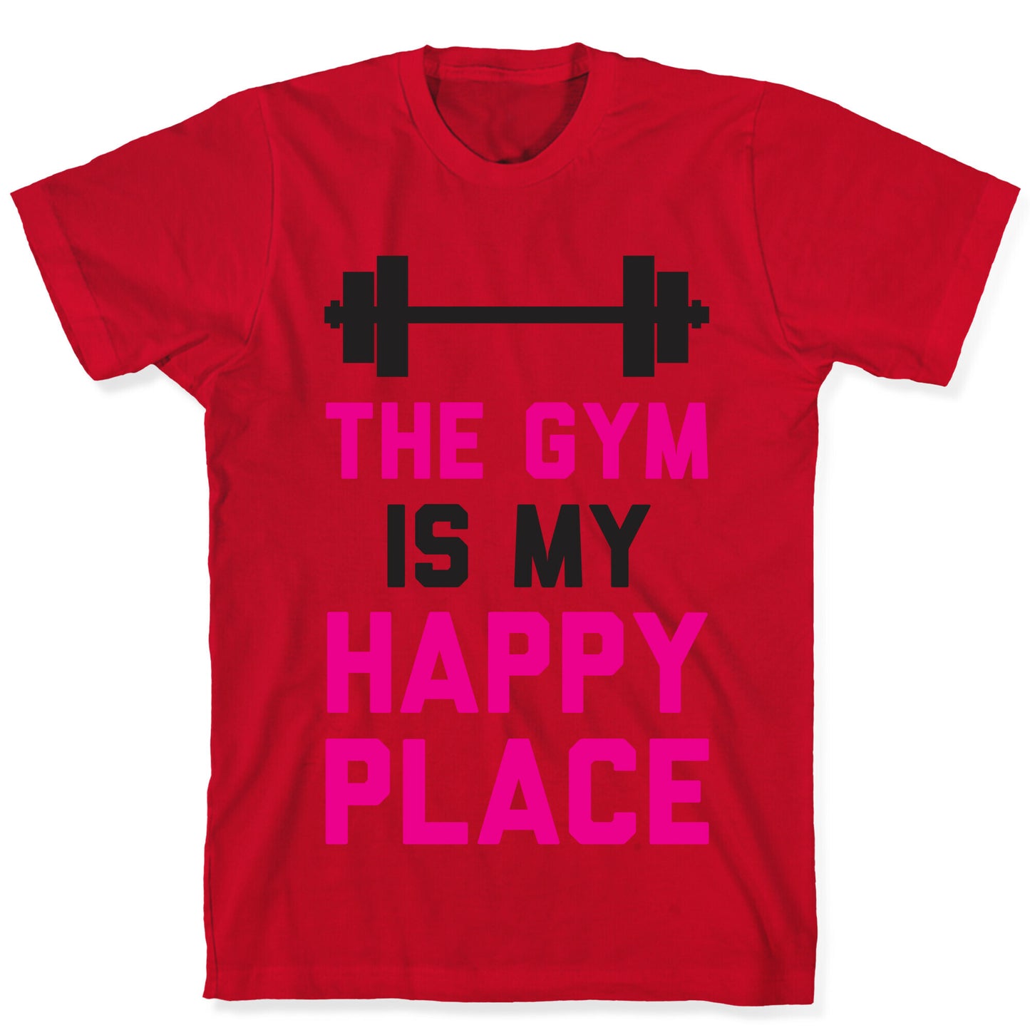 The Gym Is My Happy Place T-Shirt