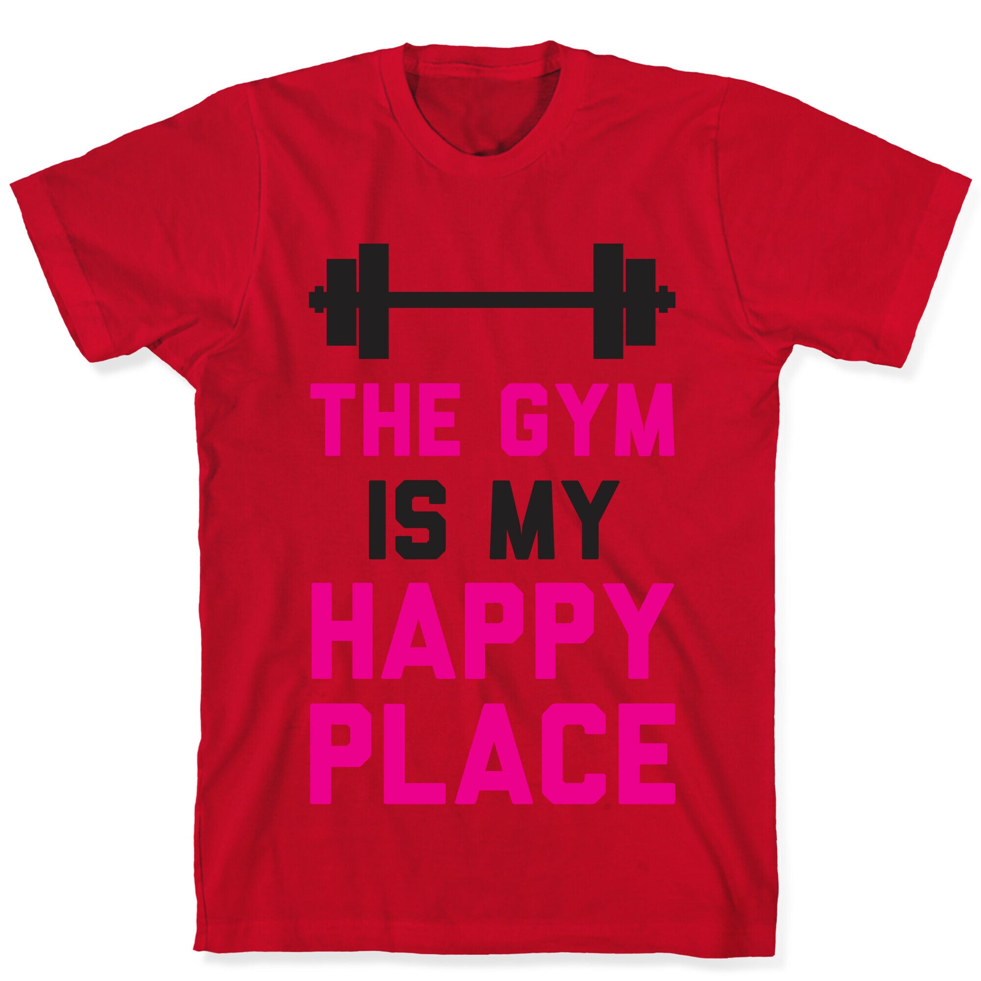 The Gym Is My Happy Place T-Shirt