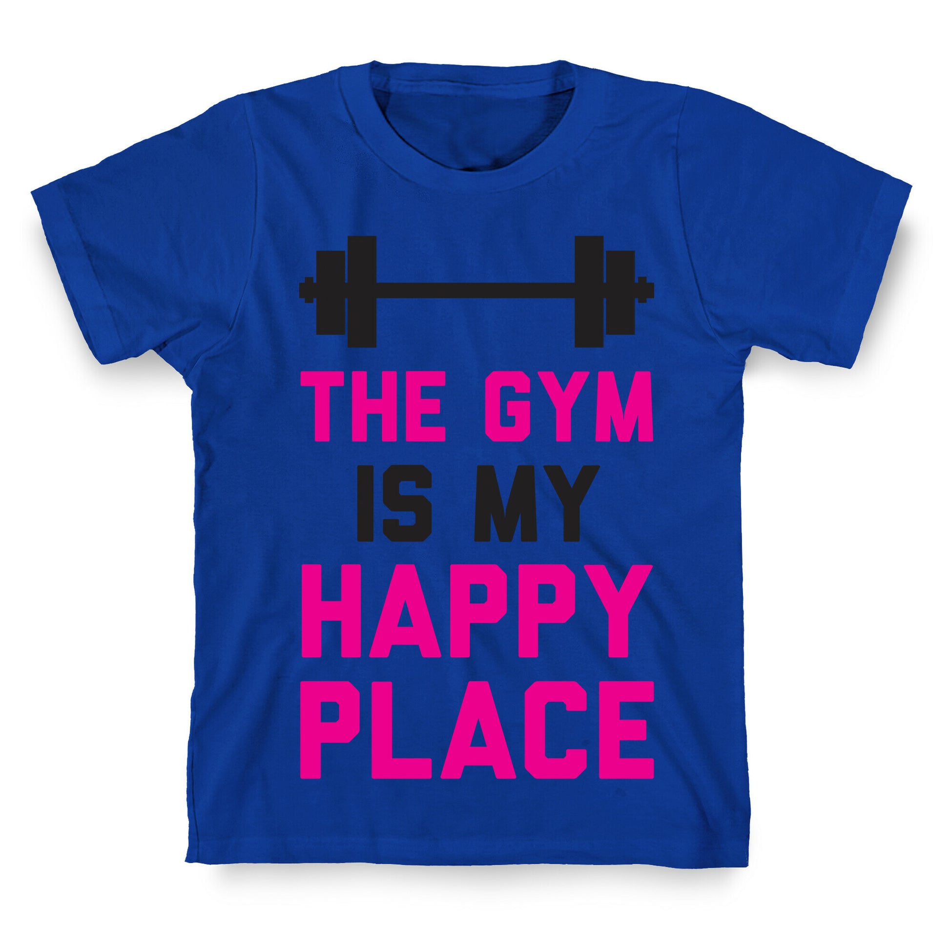 The Gym Is My Happy Place T-Shirt
