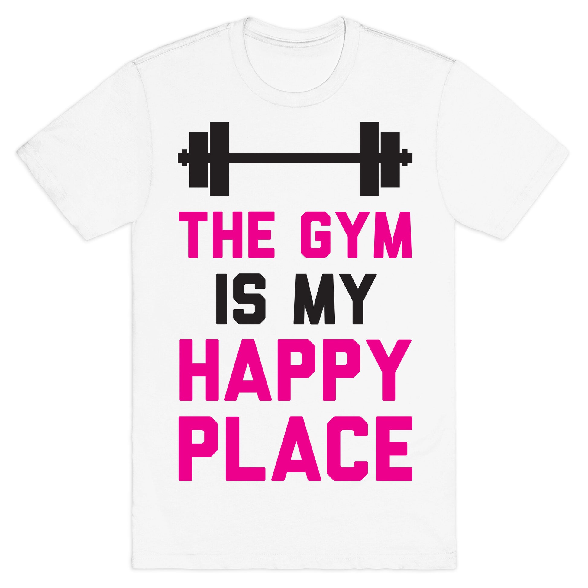 The Gym Is My Happy Place T-Shirt