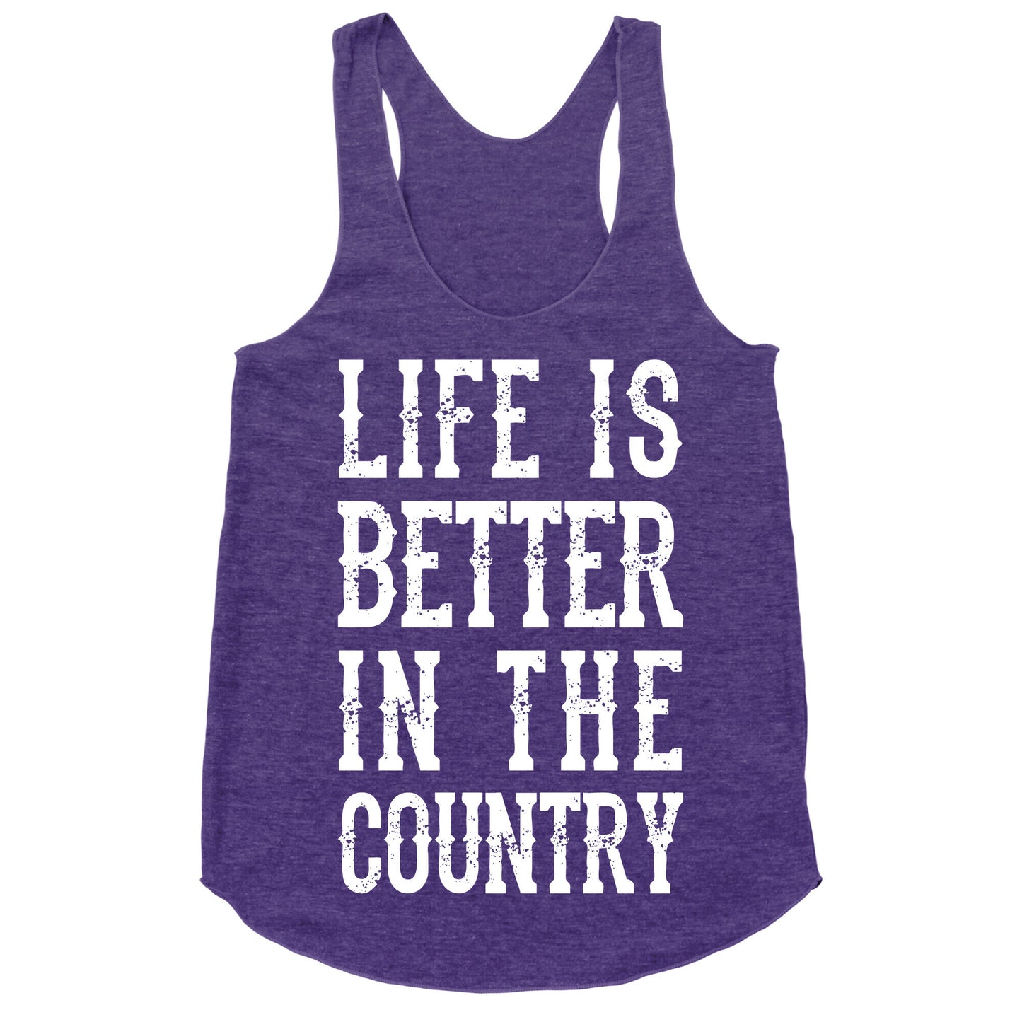Life Is Better In The Country Racerback Tank