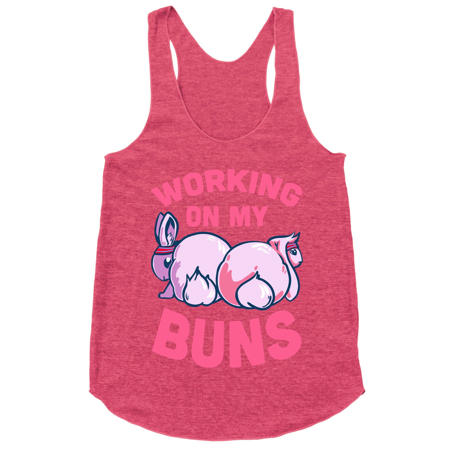 Working on My Buns! Racerback Tank