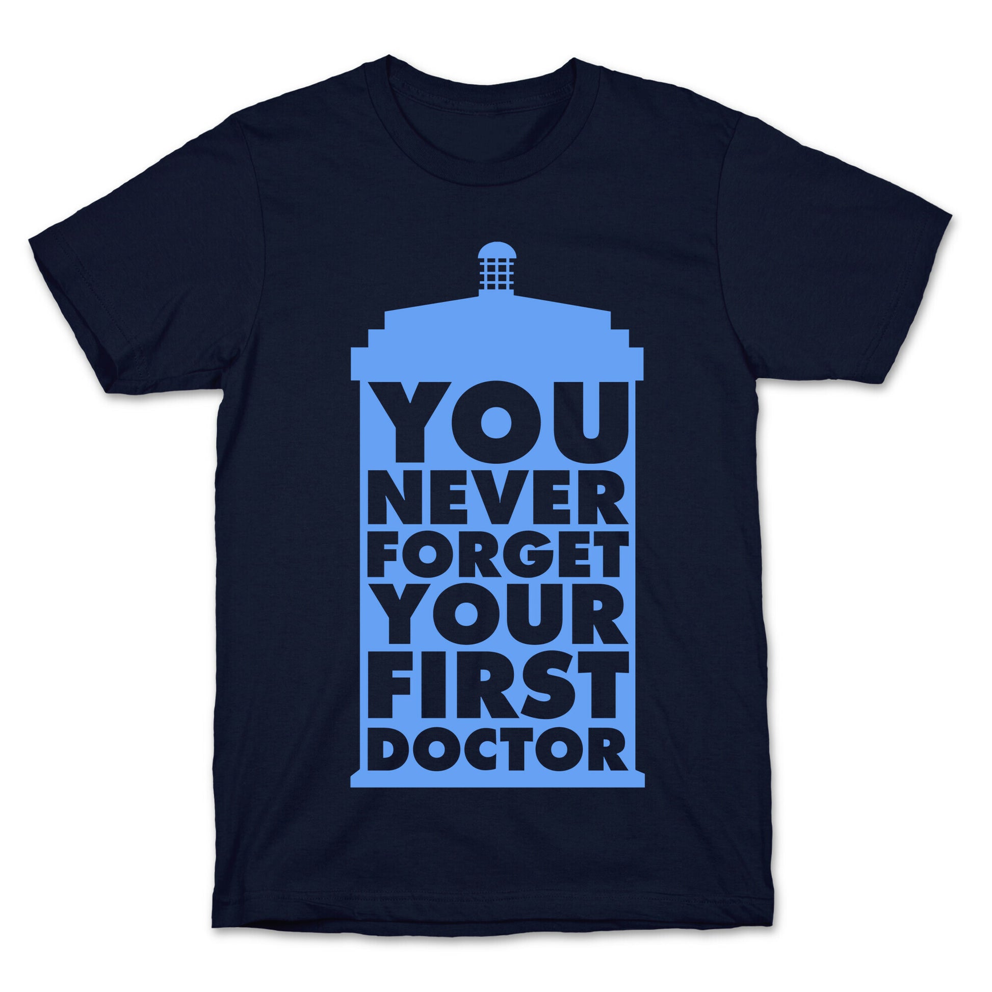 You Never Forget Your First Doctor T-Shirt
