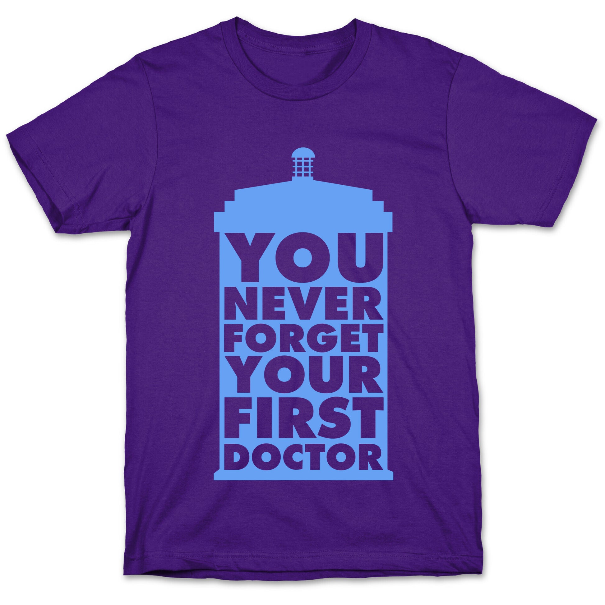 You Never Forget Your First Doctor T-Shirt