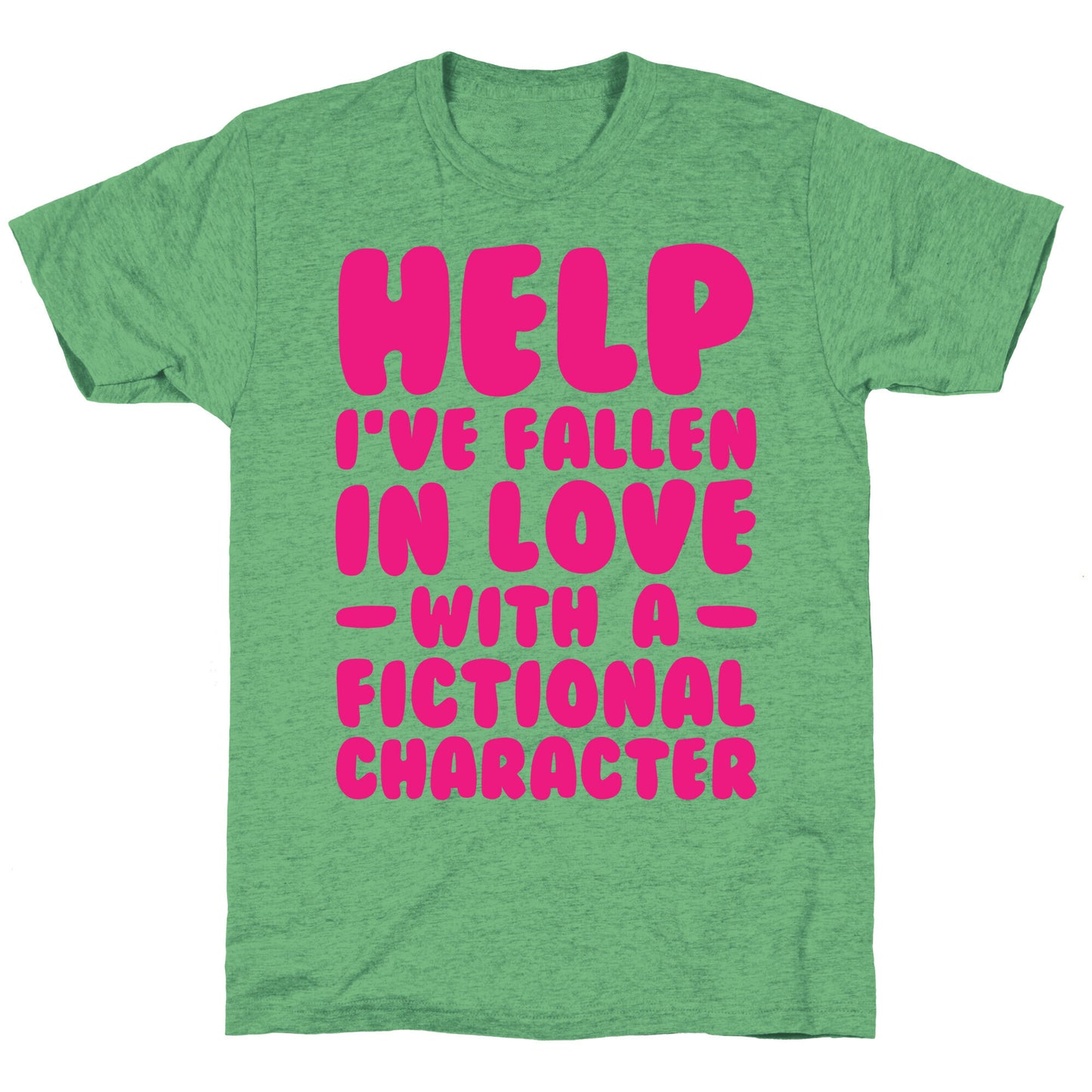 Help I've Fallen In Love With A Fictional Character Unisex Triblend Tee