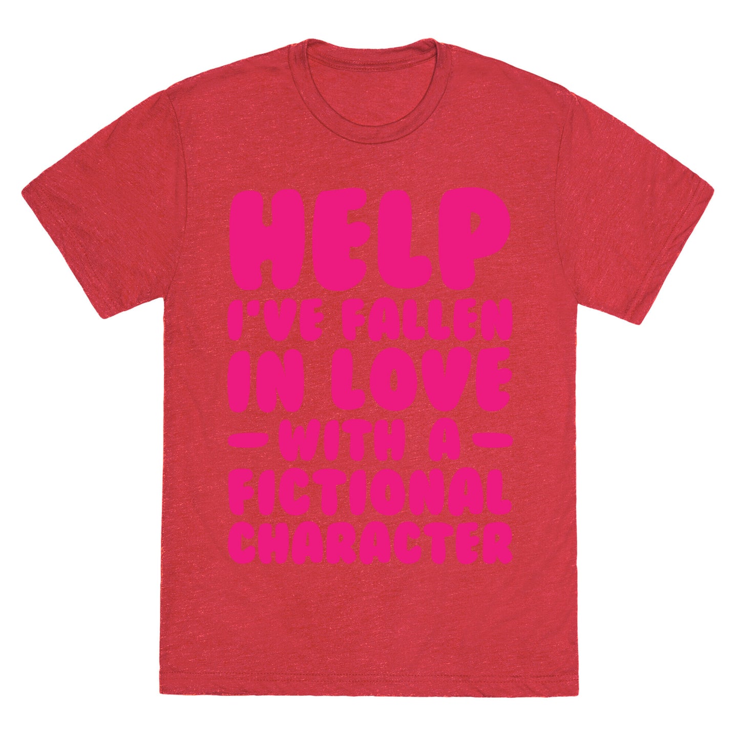 Help I've Fallen In Love With A Fictional Character Unisex Triblend Tee