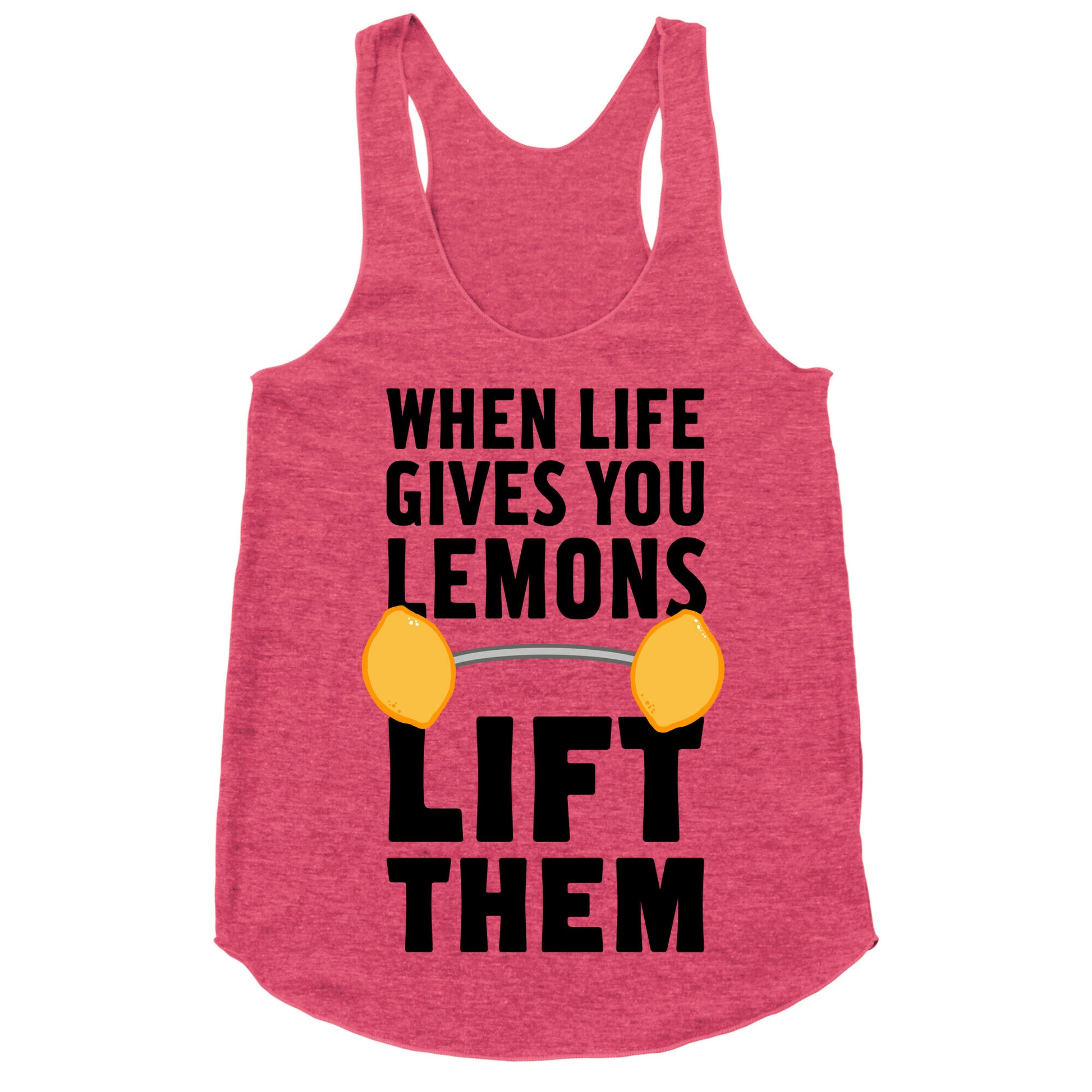 When Life Gives You Lemons, Lift Them! Racerback Tank