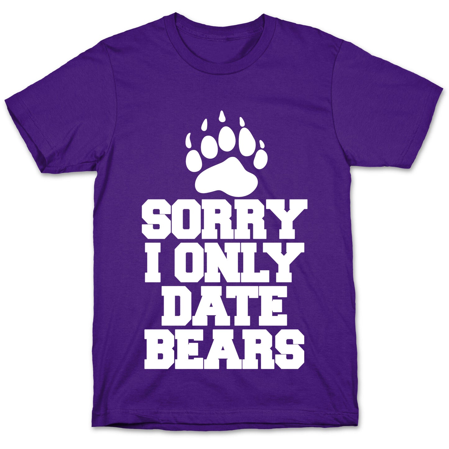 Sorry, I Only Date Bears T-Shirt