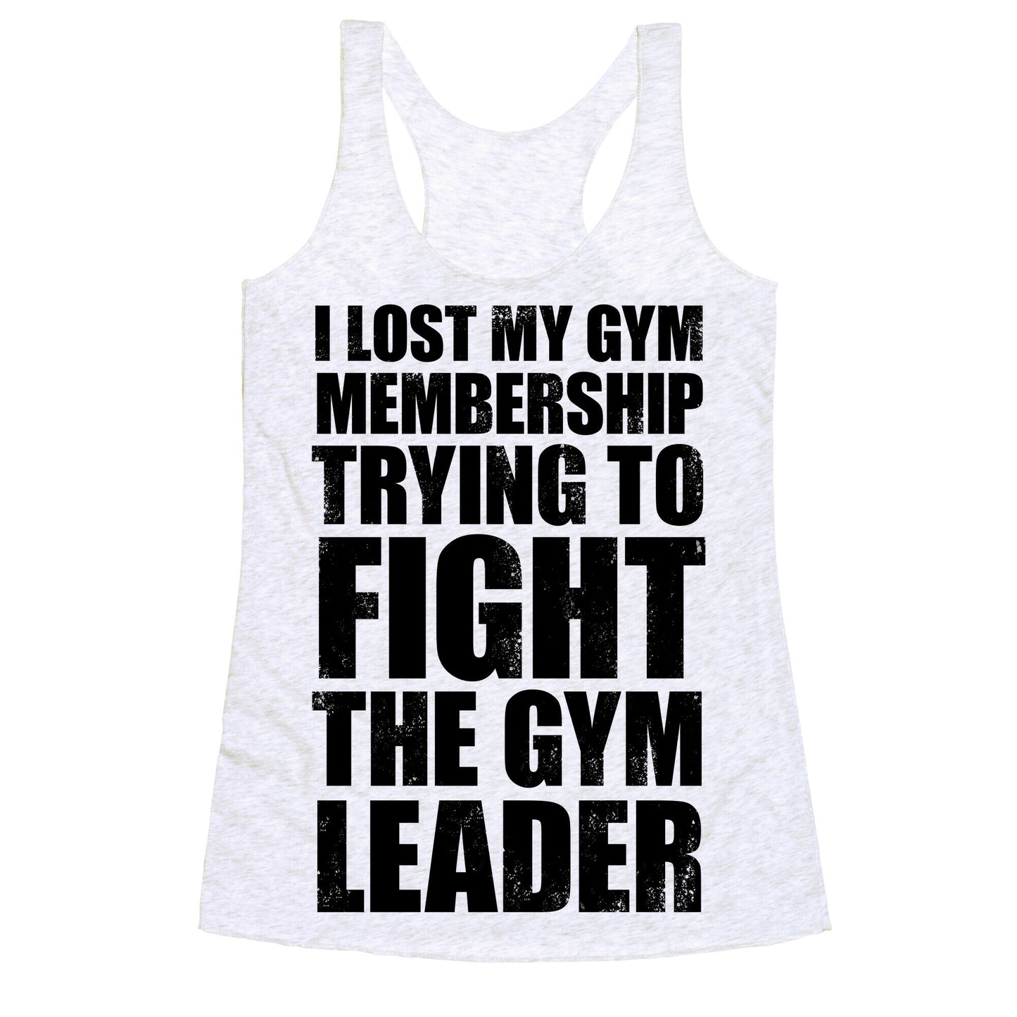 I Lost My Gym Membership (Trying to Fight The Gym Leader) Racerback Tank