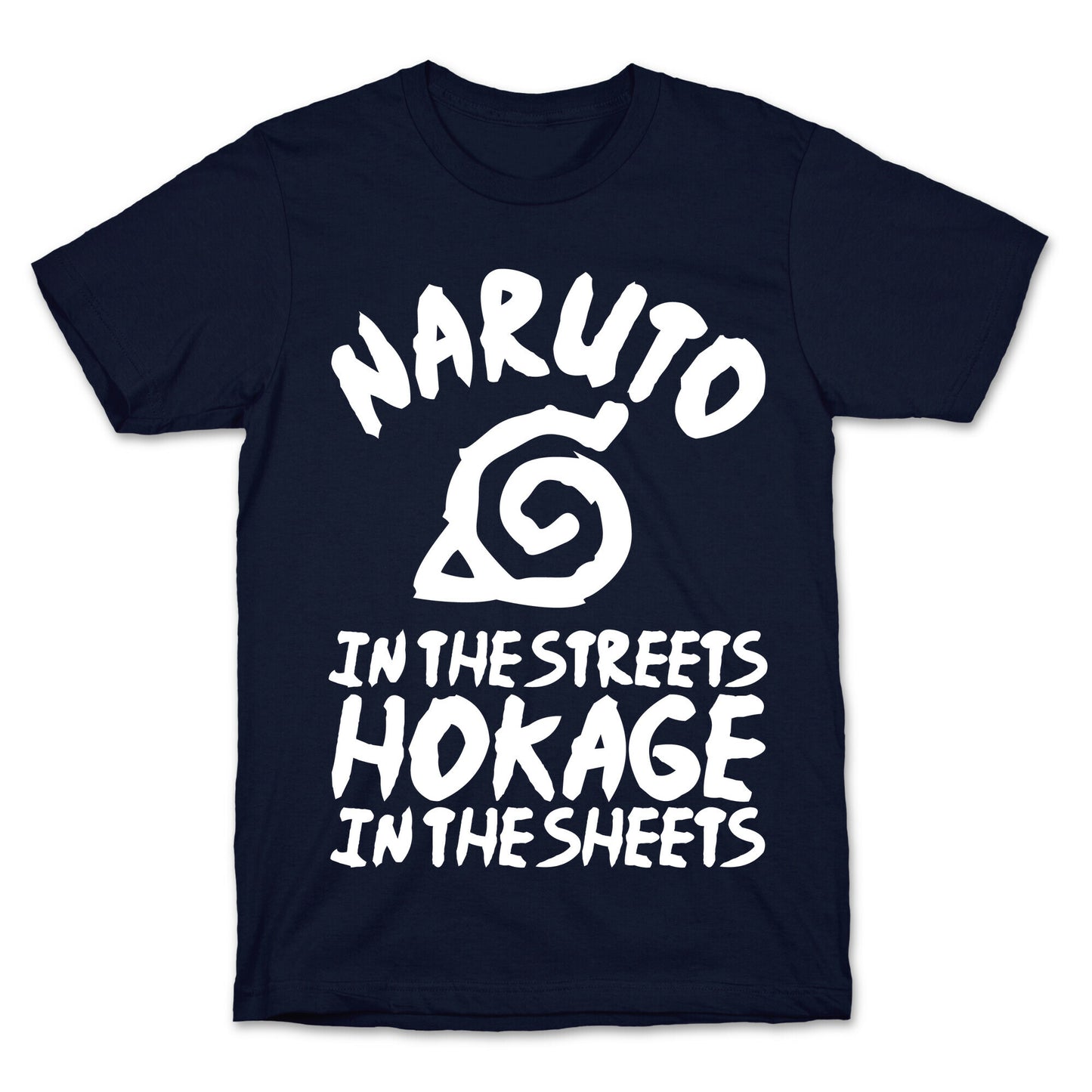 Naruto in the Streets Hokage in the Sheets T-Shirt
