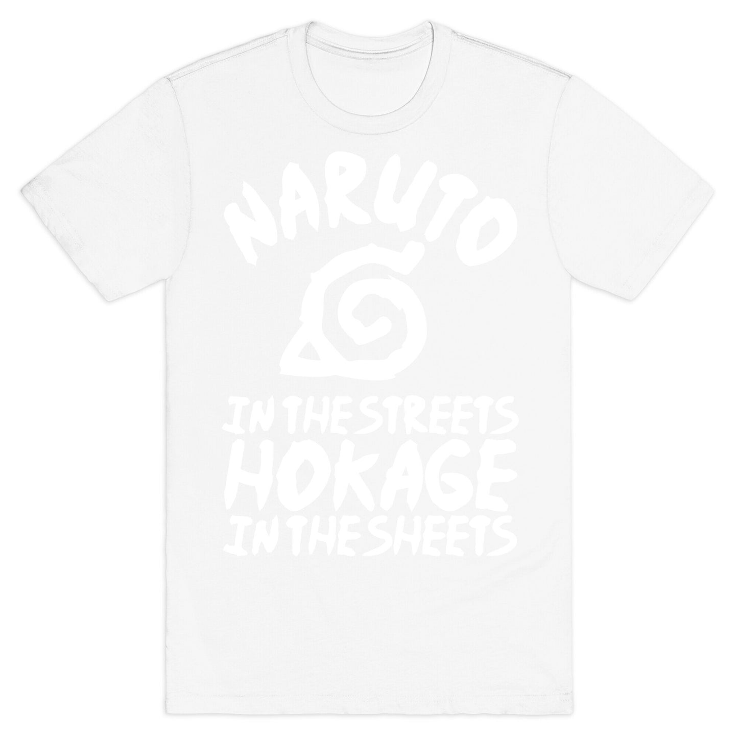 Naruto in the Streets Hokage in the Sheets T-Shirt
