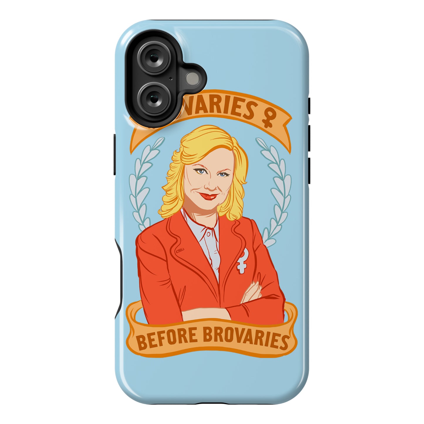 Ovaries Before Brovaries Phone Case